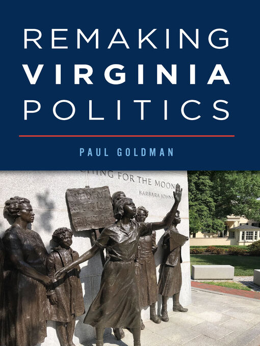 Title details for Remaking Virginia Politics by Paul Goldman - Available